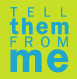 tell them from me